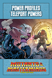 Mutants & Masterminds Power Profile: Teleport Powers