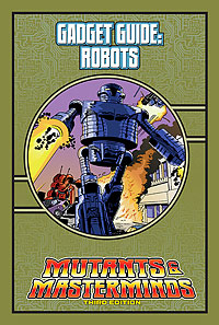 Mutants & Masterminds Gadget Guide: Robots