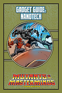 Mutants & Masterminds Gadget Guide: Nanotech