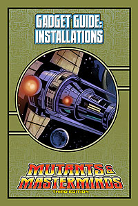Mutants & Masterminds Gadget Guide: Installations